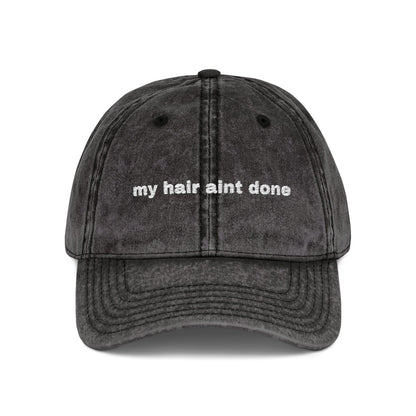 "my hair aint done" Embroidered Cap